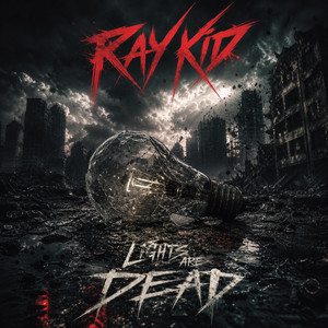 Lights Are Dead by Ray Kid