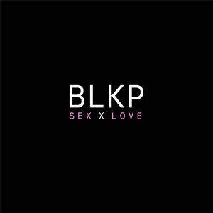 sex x love (Radio Edit) - Single by BLKP | Spotify