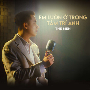 The Men & Lê Hoàng (TM1981) - Em Luôn Ở Trong Tâm Trí Anh (TM1981 Series)