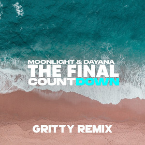 Moonlight, Dayana & Gritty - The Final Countdown (Gritty Remix)