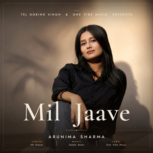 Mil Jaave by Arunima Sharma, Daddy Beats