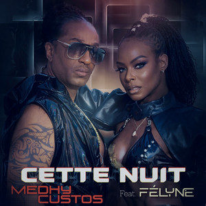 Cette nuit - Remix by Medhy Custos, Félyne