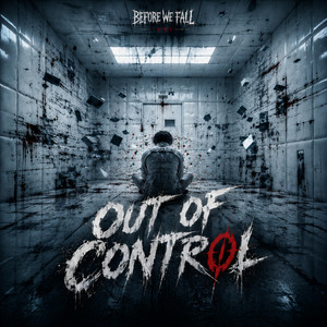 Out Of Control by Before We Fall