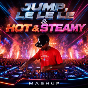 Jump, Le Le Le & Hot & Steamy - Mashup Version by Deejay Ghetto Roatan