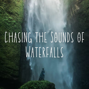 Chasing the Sounds of Waterfalls album