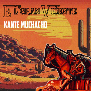 El Gran Vicente by Kante Muchacho