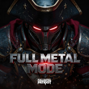 Full Metal Mode by Full Metal Patriot