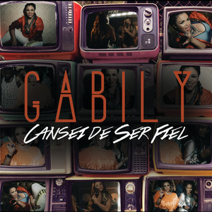 Gabily - Cansei De Ser Fiel