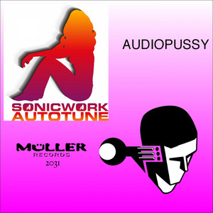 Audiopussy - Original Mix by Autotune