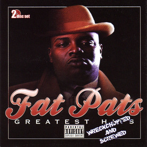 Greatest Hits: Wreckchopped & Screwed - Compilation by Fat Pat