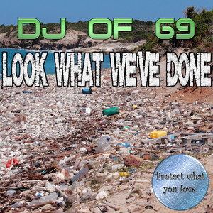 Look what we’ve done by DJ of 69