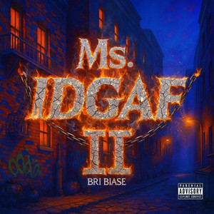 Ms.IDGAF 2 by Bri Biase