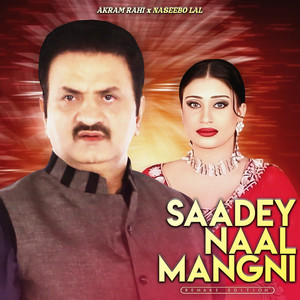 Chhad Dey Aadataan 2.0 by Akram Rahi, Naseebo Lal