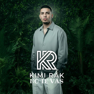 No Te Vas by Kimi Rak