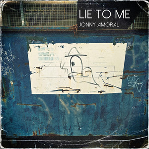 Lie to Me by Jonny Amoral