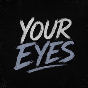 Your Eyes by Dskinnyy