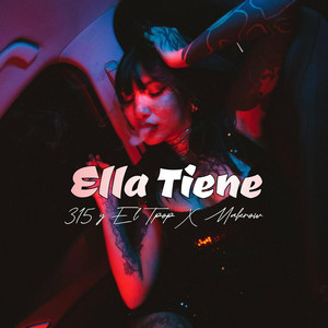 Ella Tiene by 315 y El Tpop, Makrow