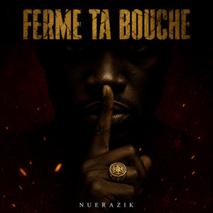 FERME TA BOUCHE by Nuerazik