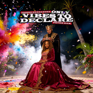 Only Vibes to Declare by Tionne Hernandez, Peter Ram
