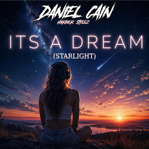 Its a Dream (STARLIGHT) by Daniel Cain Harder Stylez