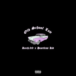 Old School Luv by Reech.FrFr, Heartless Kid