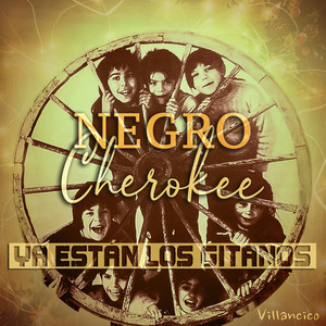 Negro Cherokee - Ya Están los Gitanos (Villancico)