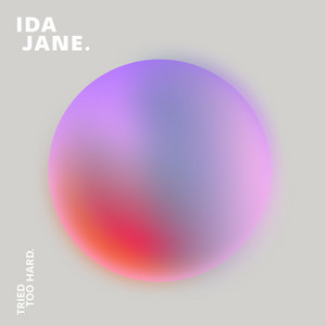 Tried Too Hard by IDA JANE