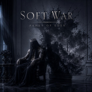 SOFT WAR by Ashes of Eden