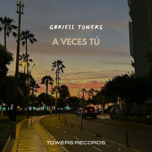 A veces tú by Gbriell Towers