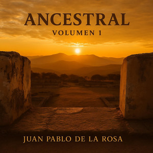 Juan Pablo de la Rosa - Arrullo al PADRE SOL Ancestral