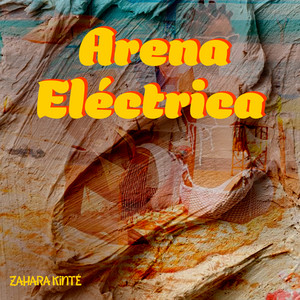 Arena Electrica by Zahara Kinte