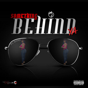 Something Behind Ya by PC Band