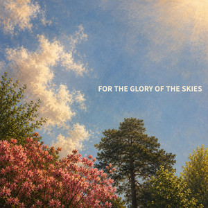 For the Beauty of the Earth by Daniel Luedke