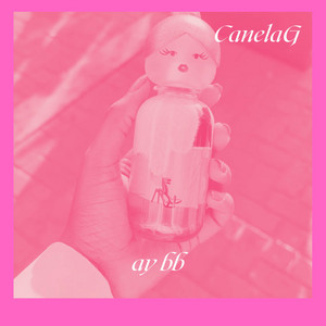 Ay BB by Canela G