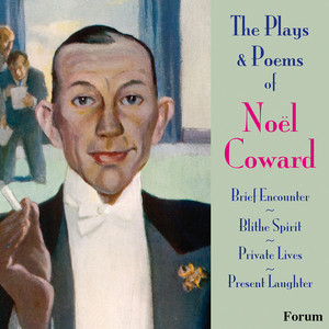 The Plays and Poems of Noel Coward - Album by Noel Coward | Spotify