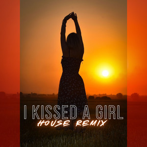 I Kissed a Girl - House Remix by MXTrk