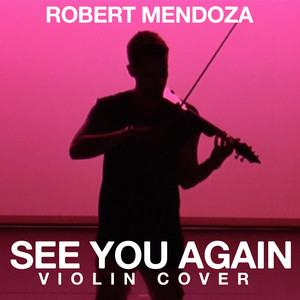 Robert Mendoza - See You Again (Violin Cover)