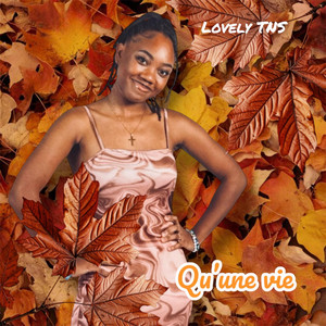 Lovely TNS - Qu'une vie