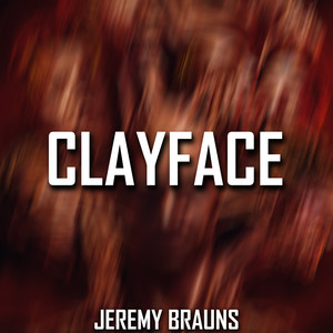 Clayface - Main Theme by Jeremy Brauns