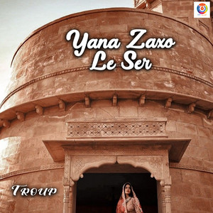 Troup - Yana Zaxo Le Ser