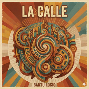 La calle by Bantu Logic