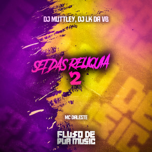 Dj Muttley, DJ LK DA VB & MC Daleste - Set das Reliquia 2