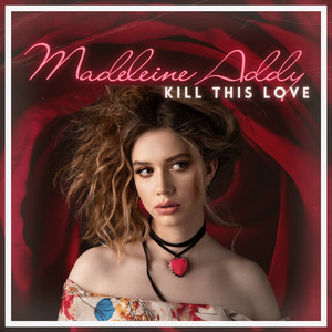 Kill This Love by Madeleine Addy