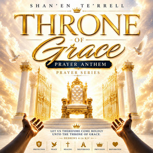 Throne of Grace (Prayer Anthem) by Shan'En Te'Rrell, Shannon