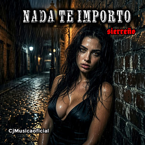 Nada Te Importo by CjMusicaOficial
