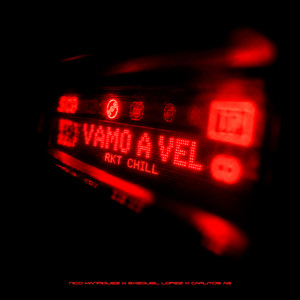 Vamo A Vel (Rkt Chill) by Nico Manriquez, Exequiel Lopez, Carlitos Ag