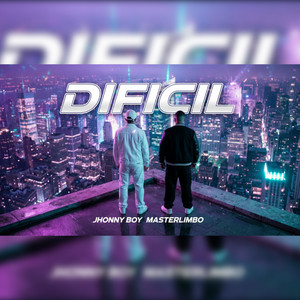 DIFICIL by Jhonny Boy, Master Limbo