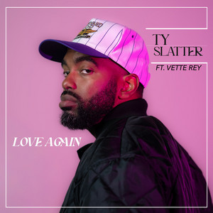 Love Again by Ty Slatter, Vette Rey