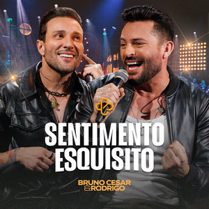 Bruno Cesar e Rodrigo - Sentimento Esquisito (Ao Vivo)