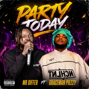 Party today by Mr Differ, Graceman piezzy